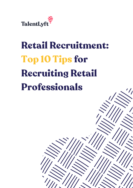 Retail Recruitment: Top 10 Tips for Recruiting Retail Professionals