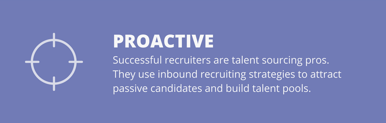successful recruiters are proactive