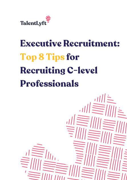 Executive Recruitment: Top 8 Tips for Recruiting C-level Professionals