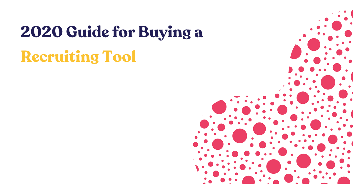2020 Guide for Buying a Recruiting Tool